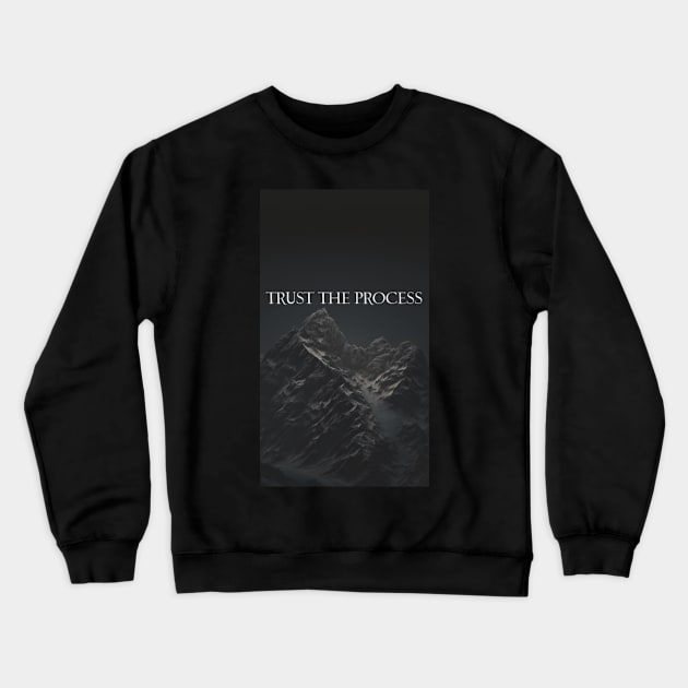 Trust The Process Crewneck Sweatshirt by Fit-Flex